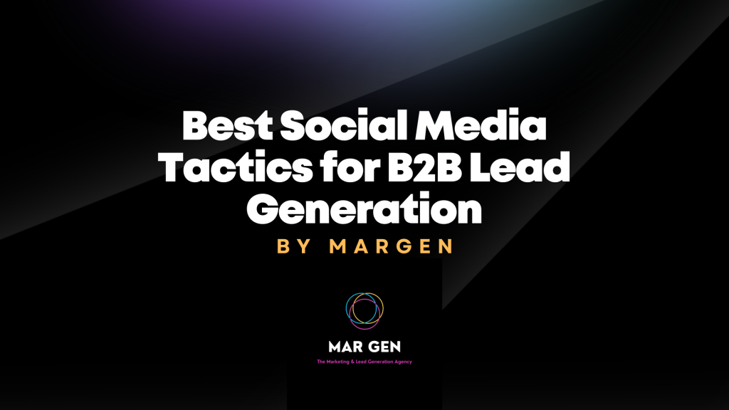 Best Social Media Tactics for B2B Lead Generation