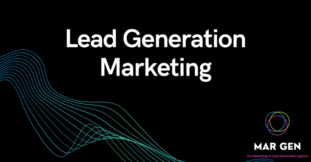 Lead Generation Marketing – Complete Guide