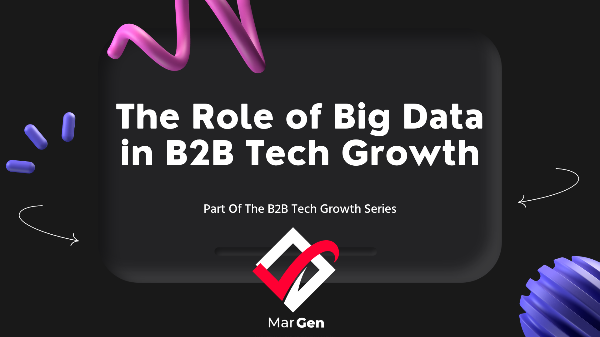 The Role of Big Data in B2B Tech Growth